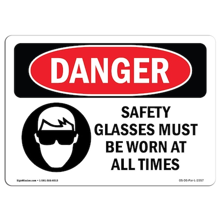 OSHA Danger, Safety Glasses Must Be Worn At All Times, 18in X 12in Aluminum